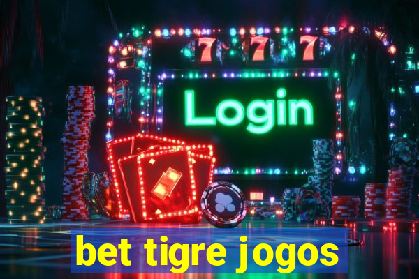 bet tigre jogos